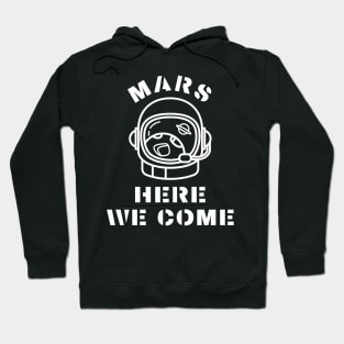 Mars Here We Come Hoodie